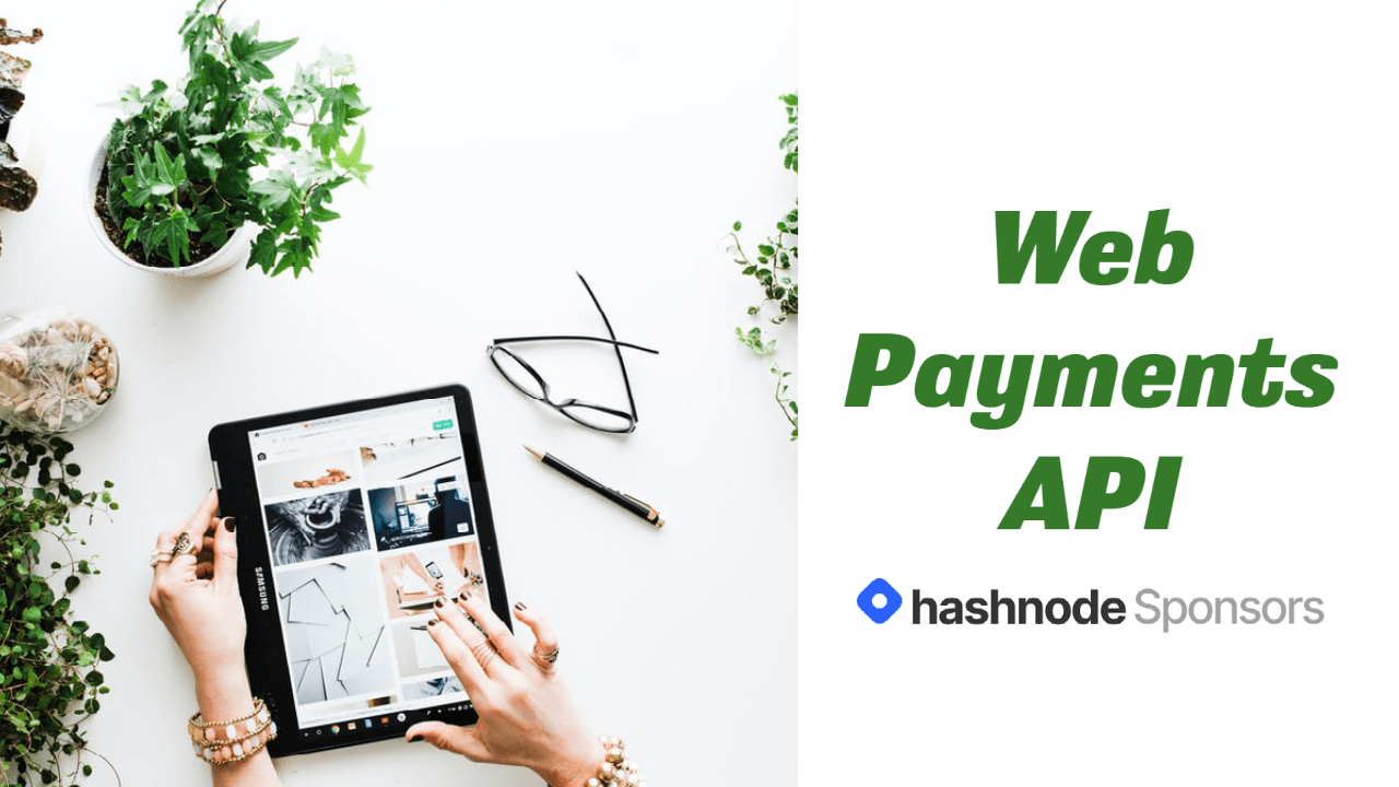 Understand Web Payments API using Hashnode Sponsors | SrishCodes